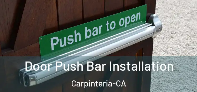 Door Push Bar Installation Carpinteria-CA