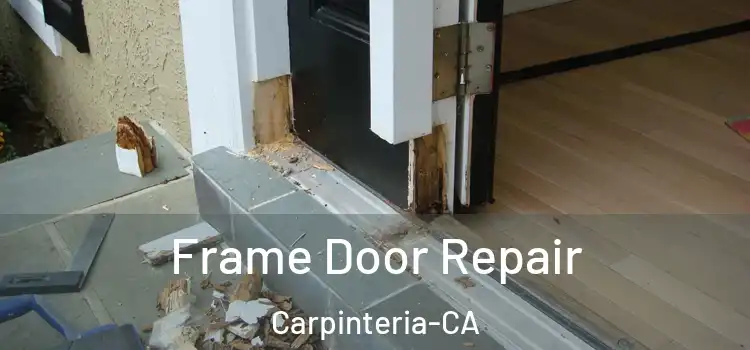 Frame Door Repair Carpinteria-CA