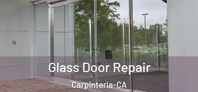 Glass Door Repair Carpinteria-CA