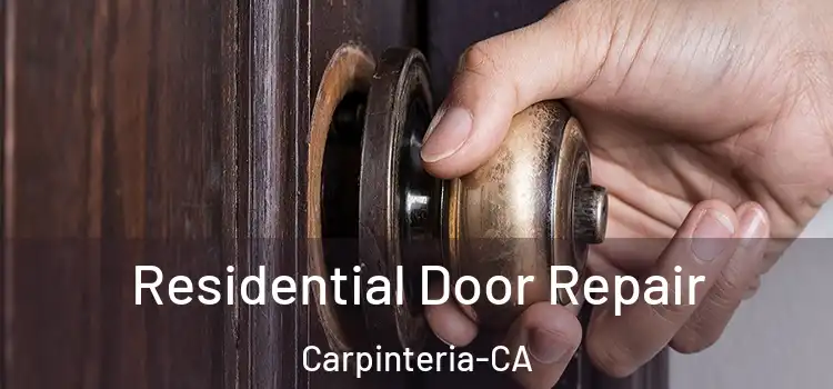 Residential Door Repair Carpinteria-CA