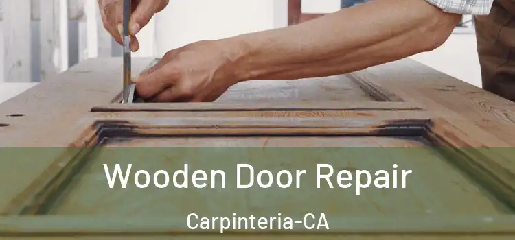 Wooden Door Repair Carpinteria-CA